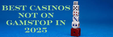 Discover Casino Sites Not on Gamstop A Complete Guide