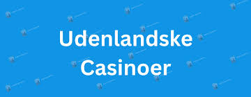 Bedste Udenlandsk Casino Oplev Spændingen Online